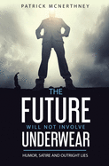 The Future Will Not Involve Underwear