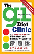 The G.I. Diet Clinic: A 13-Week Plan for Permanent and Healthy Weight Loss - Gallop, Rick