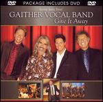 The Gaither Vocal Band: Give It Away