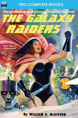 The Galaxy Raiders/Space Station #1: Double Novel #1 - Long, Frank Belknap, and McGivern, William P