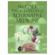 The Gale Encyclopedia of Alternative Medicine