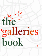 The Galleries Book: Contemporary Art Galleries in London - Rosenthal, Norman, Sir (Text by)