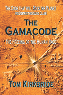 The Gamacode: The Freeing of the Human Race!