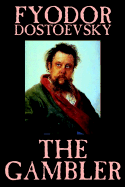 The Gambler by Fyodor M. Dostoevsky, Fiction, Classics.