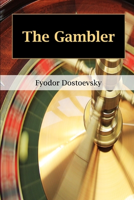 The Gambler - Hogarth, C J (Translated by), and Dostoevsky, Fyodor