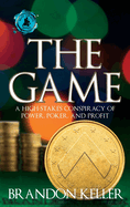 The Game: A High-Stakes Conspiracy of Power, Poker, and Profit