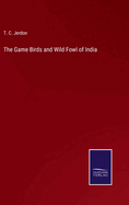 The Game Birds and Wild Fowl of India