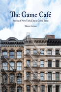 The Game Caf? Stories of New York City in Covid Time