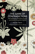 The Game of Contradictions: The Philosophy of Friedrich Engels and Nineteenth Century Science