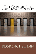 The Game of Life and How To Play It