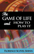 The Game of Life and How to Play It