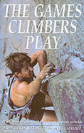 The Games Climbers Play: Selection of One Hundred Mountaineering Articles