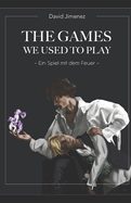 The Games We Used To Play: Ein Spiel mit dem Feuer