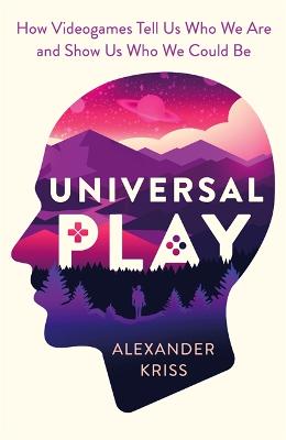 The Gaming Mind: A New Psychology of Videogames and the Power of Play - Kriss, Alexander