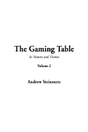 The Gaming Table: Its Votaries and Victims; Volume 2