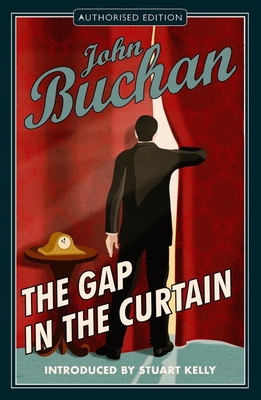 The Gap in the Curtain: Authorised Edition - Buchan, John