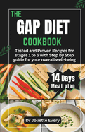 The Gaps Diet Cookbook: Tested and Proven Recipes for stages 1 to 6 with Step by Step guide for your overall well-being