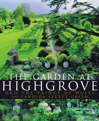 The Garden At Highgrove - The Prince of Wales, HRH, and Lycett Green, Candida