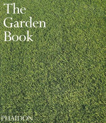 The Garden Book - Editors of Phaidon Press