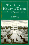 The Garden History Of Devon: An Illustrated Guide to Sources