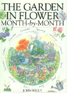 The Garden in Flower Month-By-Month