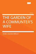 The Garden of a Communter's Wife