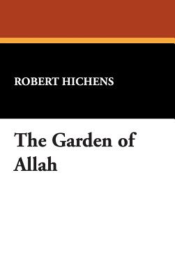 The Garden of Allah - Hichens, Robert
