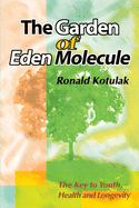 The Garden of Eden Molecule: The Key to Youth, Health and Longevity