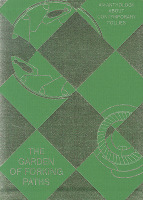 The Garden of Forking Paths - Larsen, Lars Bang, and Bracewell, Michael, and Wood, Catherine