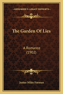 The Garden Of Lies: A Romance (1902)