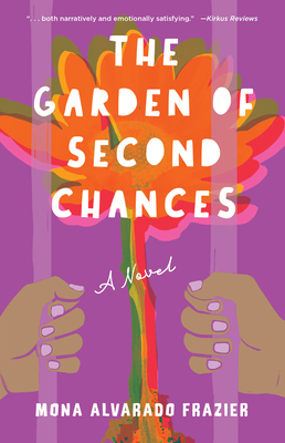The Garden of Second Chances - Frazier, Mona Alvarado