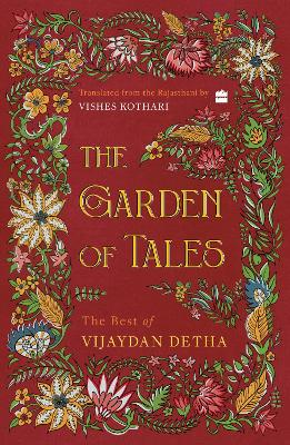 The Garden of Tales: The Best of Vijaydan Detha - Detha, Vijaydan, and Kothari, Vishes (Translated by)