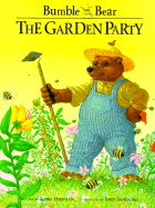 The Garden Party: A Bumble Bear Storybook Series - Hoffman, James