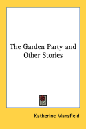 The Garden Party and Other Stories - Mansfield, Katherine