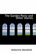 The Garden Party and Other Stories - Mansfield, Katherine