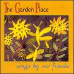 The Garden Place - Songs By Our Friends