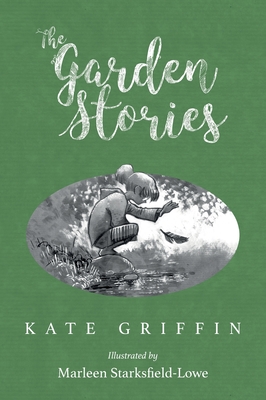 The Garden Stories - Griffin, Kate