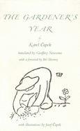 The Gardener's Year - Capek, Karel, and Newsome, Geoffrey (Translated by), and Mooney, Bel (Foreword by)