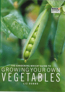 The "Gardening Which?" Guide to Growing Your Own Vegetables