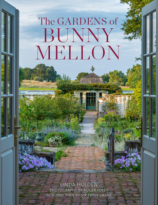 The Gardens of Bunny Mellon - Holden, Linda Jane, and Foley, Roger (Photographer), and Crane, Peter (Foreword by)
