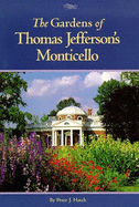 The Gardens of Thomas Jefferson's Monticello - Hatch, Peter J