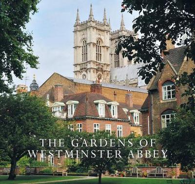 The Gardens of Westminster Abbey - Pancheri, Jan