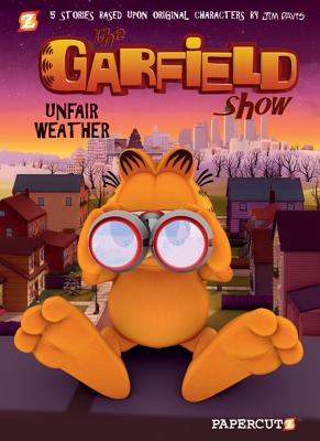 The Garfield Show #1: Unfair Weather - Davis, Jim, Dr., and Michiels, Cedric