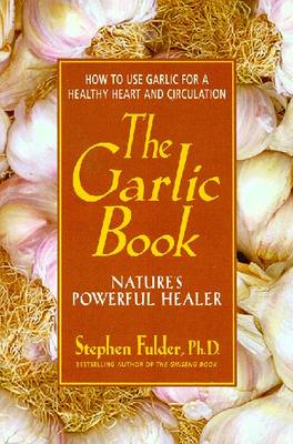 The Garlic Book: Nature's Powerful Healer - Fulder, Stephen