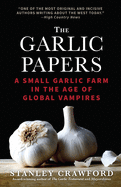 The Garlic Papers: A Small Garlic Farm in the Age of Global Vampires