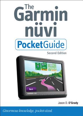 The Garmin nuvi Pocket Guide - O'Grady, Jason D