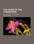 The Gases of the Atmosphere: The History of Their Discovery