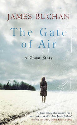 The Gate of Air: A Ghost Story - Buchan, James