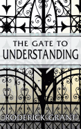 The Gate to Understanding