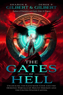 The Gates of Hell; Unlocking the Ganymede Code and the Demonic Portals of Mount Hermon and the United States Capitol